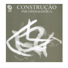 CONSTRUÇÃO PSICOPEDAGÓGICA