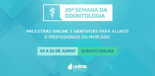 20ª Semana da Odontologia: palestras online e gratuitas para alunos e profissionais