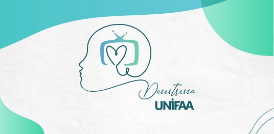 Desestressa UNIFAA: cuide do seu bem-estar emocional durante o distanciamento social
