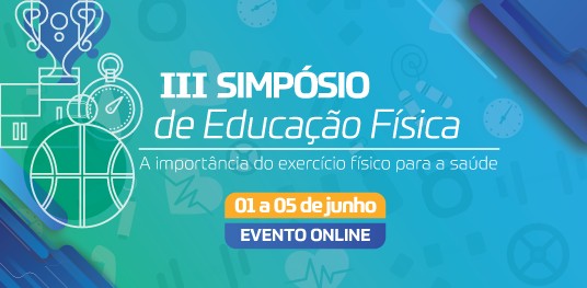 III Simpósio de Educação Física: profissionais de referência em webinars gratuitos