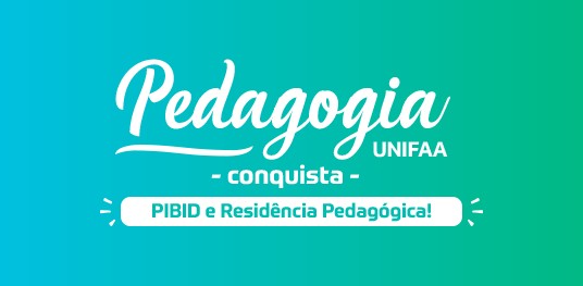 Pedagogia UNIFAA conquista mais uma vez PIBID e Residência Pedagógica