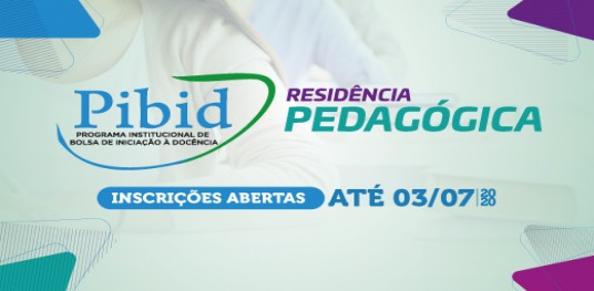 PIBID e Residência Pedagógica: Inscrições abertas