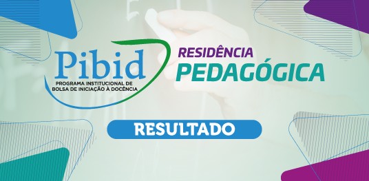 PIBID e Residência Pedagógica: Confira o resultado!
