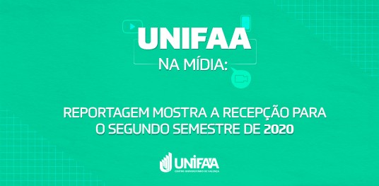 UNIFAA na mídia: Reportagem mostra a recepção para o segundo semestre de 2020
