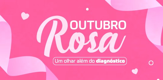 Outubro Rosa: um olhar além do diagnóstico