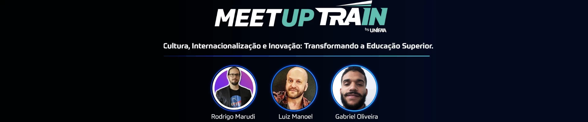 Meetup TRAIN - Cultura, Internacionalização e Inovação: Transformando a Educação Superior