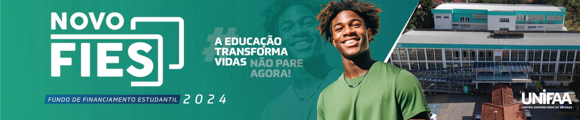 Novo FIES - Fundo de Financiamento ao Estudante do Ensino Superior 2024. Aeducação transforma vidas, não pare agora.